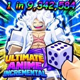(Dice) Ultimate Anime Incremental